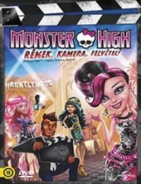 Monster High - Rémek, kamera, felvétel online film