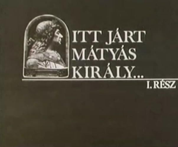 Itt járt Mátyás király online film