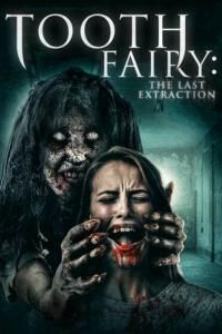 Toothfairy 3 - Tooth Fairy The Last Extraction online film