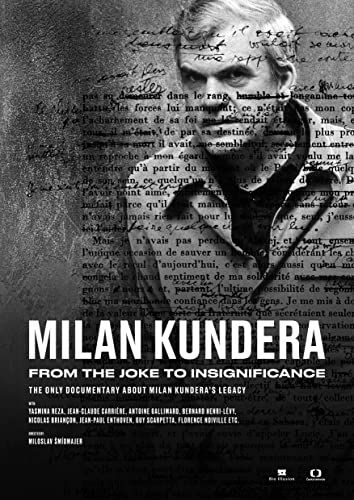 Milan Kundera: From The Joke to Insignificance online film