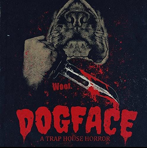 Dogface: A TrapHouse Horror online film