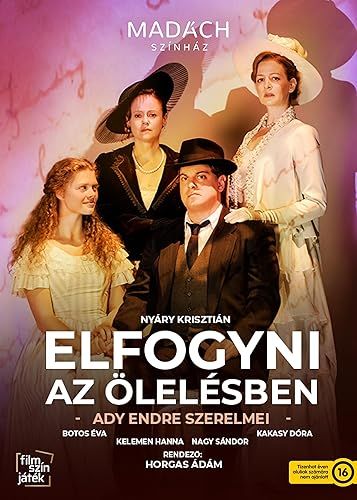 Elfogyni az ölelésben - Ady Endre szerelmei online film