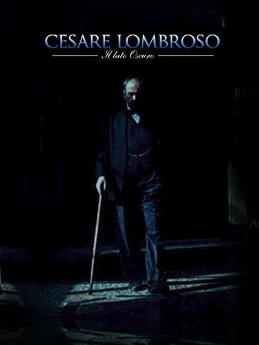 Cesare Lombroso - A sötét oldal (Cesare Lombroso il lato oscuro) online film