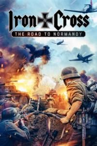 Iron Cross: The Road to Normandy online film