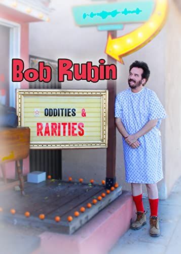 Bob Rubin: Oddities and Rarities online film