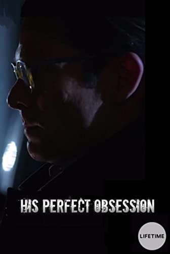His Perfect Obsession online film